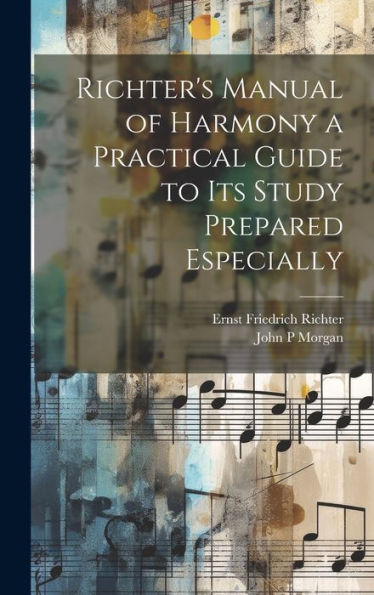 Richter's Manual Of Harmony A Practical Guide To Its Study Prepared Especially