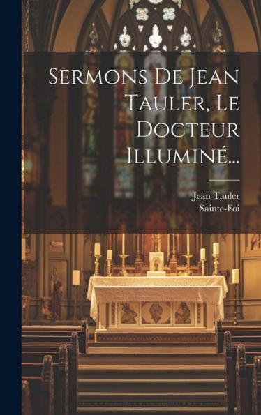 Sermons De Jean Tauler, Le Docteur Illumin?.. (French Edition)