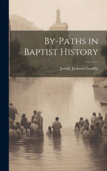 By-Paths In Baptist History