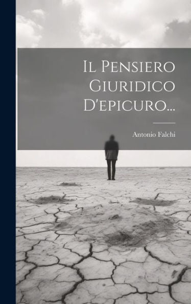 Il Pensiero Giuridico D'Epicuro... (Italian Edition)