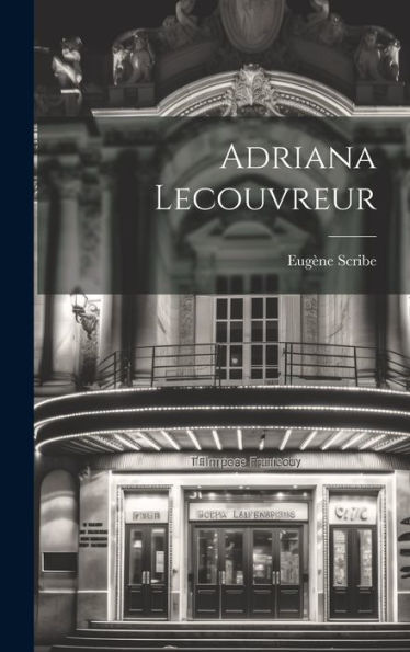 Adriana Lecouvreur (French Edition)