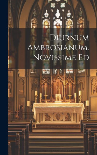 Diurnum Ambrosianum. Novissime Ed (Italian Edition)