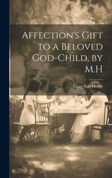 Affection's Gift To A Beloved God-Child, By M.H