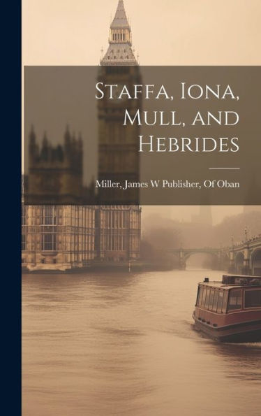 Staffa, Iona, Mull, And Hebrides