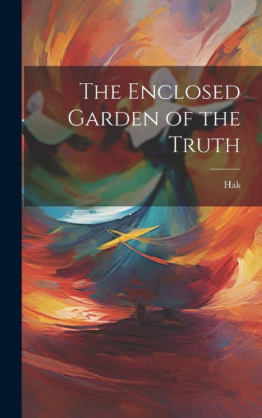 The Enclosed Garden Of The Truth