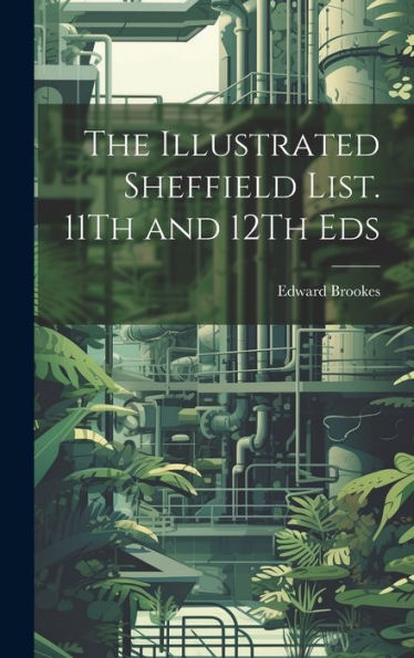 The Illustrated Sheffield List. 11Th And 12Th Eds