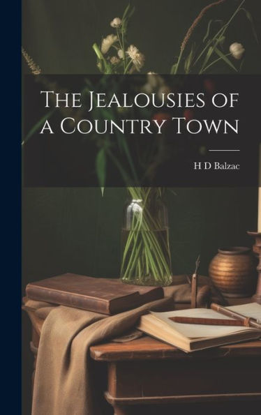 The Jealousies Of A Country Town