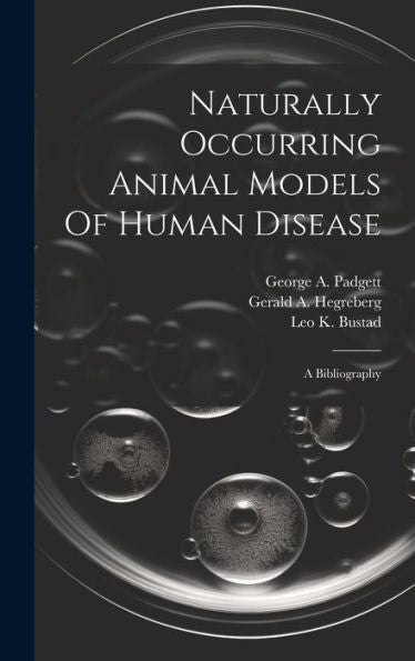 Naturally Occurring Animal Models Of Human Disease: A Bibliography