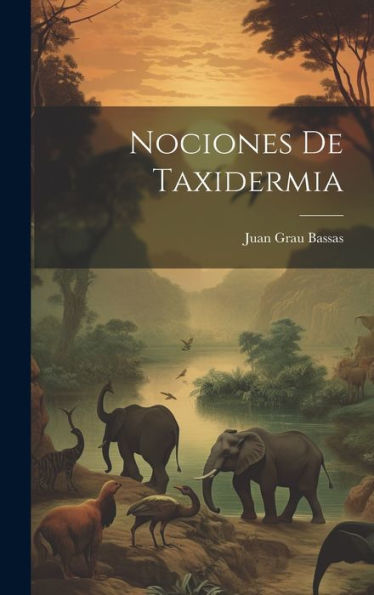 Nociones De Taxidermia (Spanish Edition)