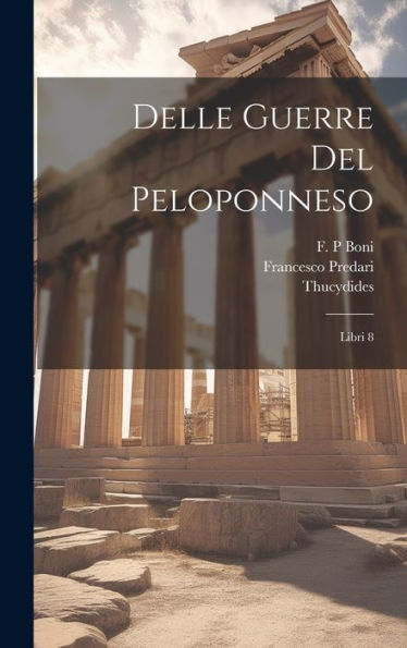 Delle Guerre Del Peloponneso: Libri 8 (Italian Edition)