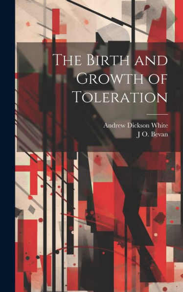 The Birth And Growth Of Toleration