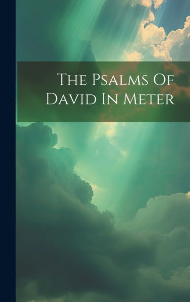The Psalms Of David In Meter