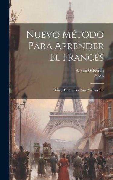 Nuevo Método Para Aprender El Frances: Curso De 1Er-3Er Año, Volume 2... (French Edition)