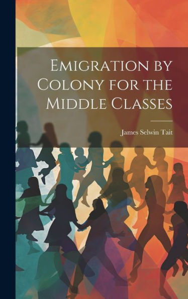 Emigration By Colony For The Middle Classes