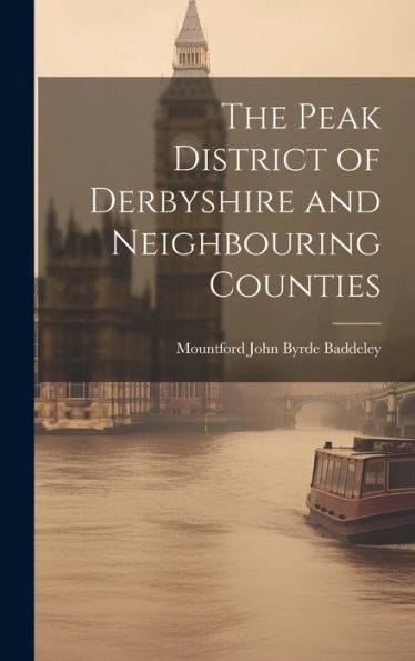 The Peak District Of Derbyshire And Neighbouring Counties