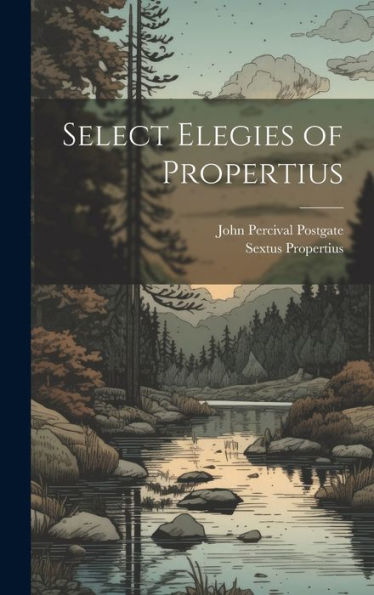 Select Elegies Of Propertius (Latin Edition)