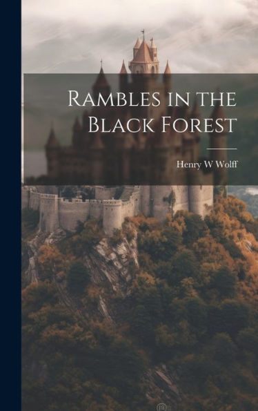 Rambles In The Black Forest