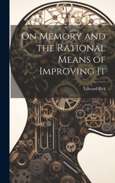 On Memory And The Rational Means Of Improving It