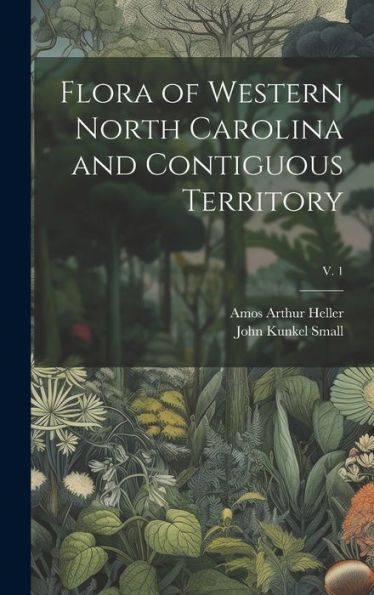 Flora Of Western North Carolina And Contiguous Territory; V. 1