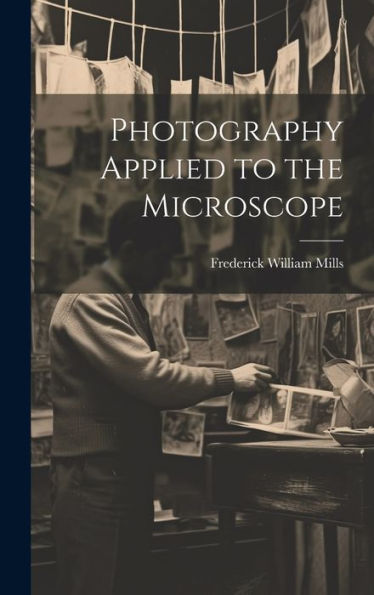 Photography Applied To The Microscope