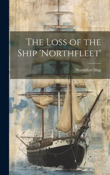 The Loss Of The Ship 'Northfleet'