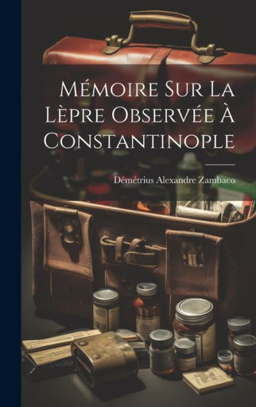Mémoire Sur La L?Re Observ? ?Constantinople (French Edition)