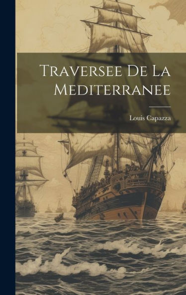 Traversee De La Mediterranee (French Edition)