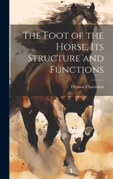 The Foot Of The Horse, Its Structure And Functions