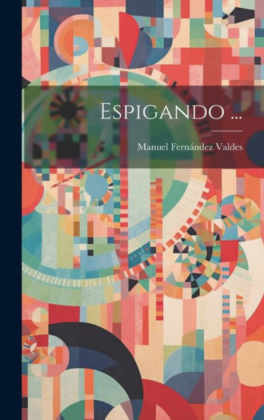 Espigando ... (Spanish Edition)