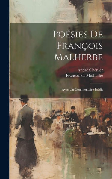 Poesies De François Malherbe: Avec Un Commentaire Inédit (French Edition)