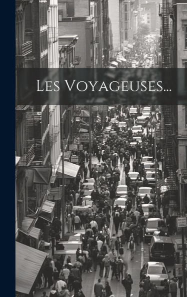 Les Voyageuses... (French Edition)