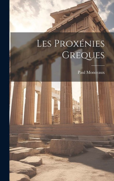 Les Proxénies Greques (French Edition)