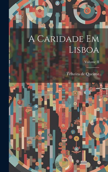 A Caridade Em Lisboa; Volume Ii