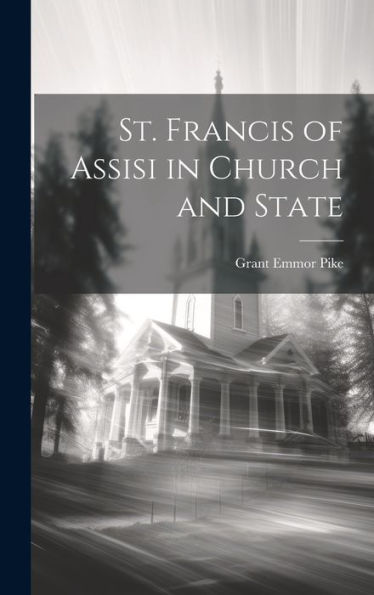 St. Francis Of Assisi In Church And State