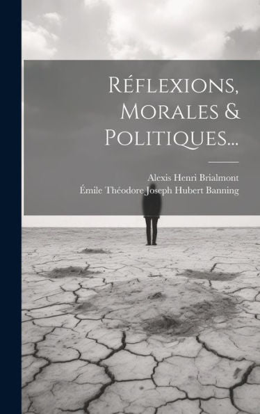 R?Lexions, Morales & Politiques... (French Edition)