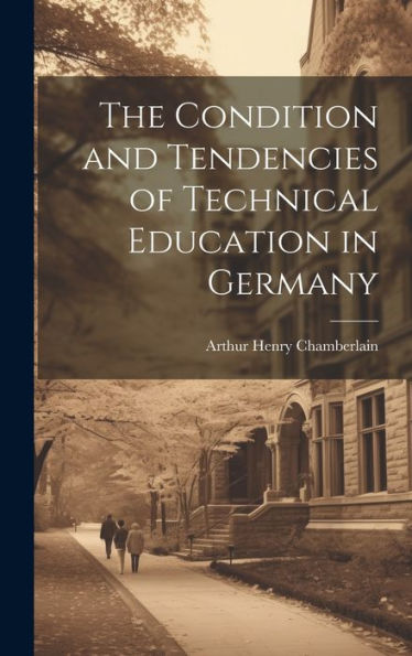 The Condition And Tendencies Of Technical Education In Germany