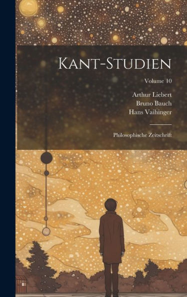 Kant-Studien: Philosophische Zeitschrift; Volume 10 (German Edition)