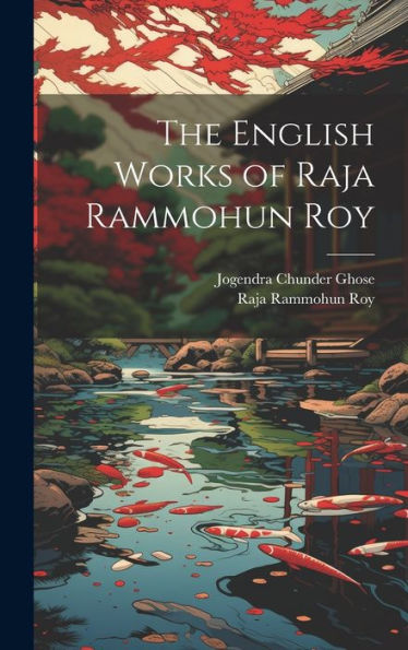 The English Works Of Raja Rammohun Roy