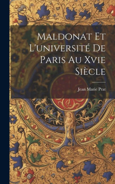 Maldonat Et L'Universit?De Paris Au Xvie Siècle (French Edition)