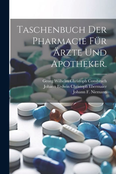 Taschenbuch Der Pharmacie Für ?Zte Und Apotheker. (German Edition)
