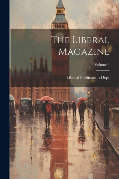 The Liberal Magazine; Volume 9