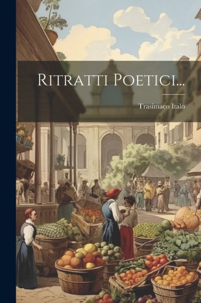 Ritratti Poetici... (Italian Edition)