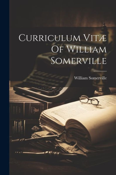 Curriculum Vit?Of William Somerville