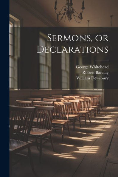 Sermons, Or Declarations
