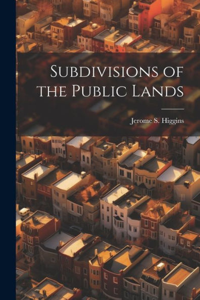 Subdivisions Of The Public Lands