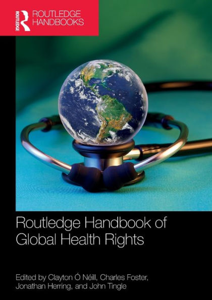 Routledge Handbook Of Global Health Rights (The Routledge Handbooks)