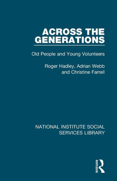 Across The Generations: Old People And Young Volunteers (National Institute Social Services Library)