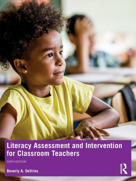 Literacy Assessment And Intervention For Classroom Teachers