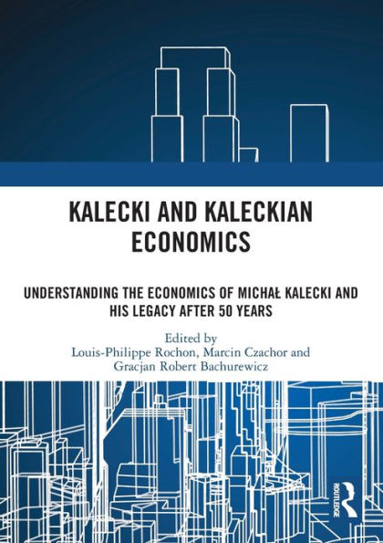 Kalecki And Kaleckian Economics