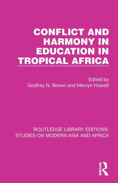 Conflict And Harmony In Education In Tropical Africa (Studies On Modern Asia And Africa)